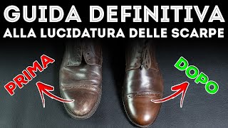 GUIDA DEFINITIVA alla LUCIDATURA della SCARPE