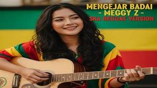 Download lagu Mengejar Badai – Meggy Z | Ska Reggae Cover Version  mp3