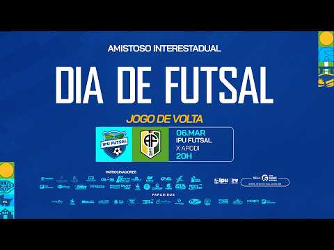 ⚽ JOGO DE VOLTA – AMISTOSO INTERESTADUAL - ⚔️ Ipu Futsal x Apodi