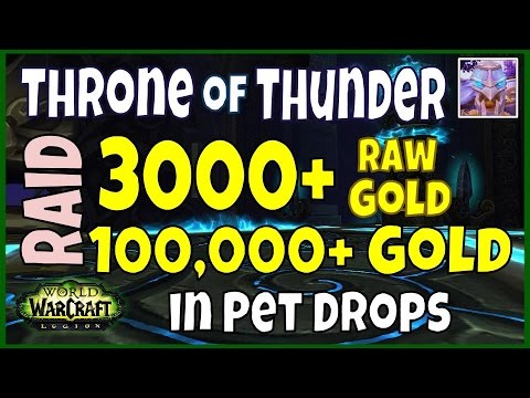 WoW Legion Gold Farm 7.1 - Throne of Thunder Raid - Raw Gold + Pets and Mounts
