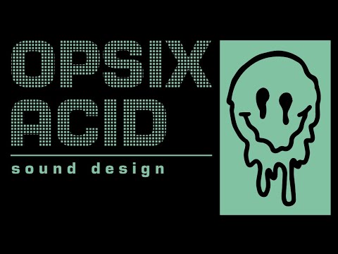 OPSIX Sound Design - 03 ACID!