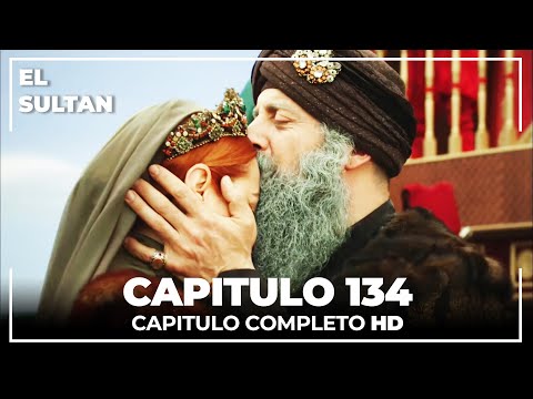 El Sultán | Capitulo 134 Completo