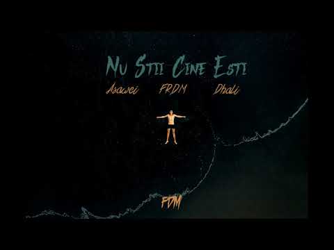 Asawei | FRDM | Dhali - Nu stii cine esti (Audio Official)