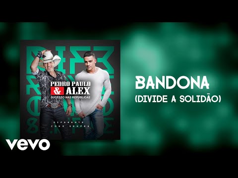 Pedro Paulo & Alex - Bandona (Divide a Solidão) [Pseudo Video]