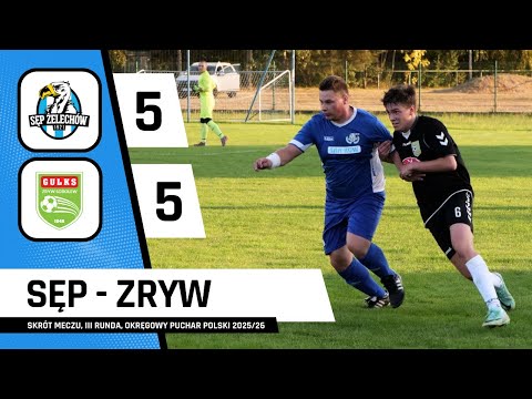 Sęp 5:5 Zryw Sobolew - skrót meczu III rundy okręgowego Pucharu Polski - Siedlce 2025/26