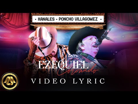 Kanales ft. Poncho Villagomez - Ezequiel Coronado (Video Lyric)