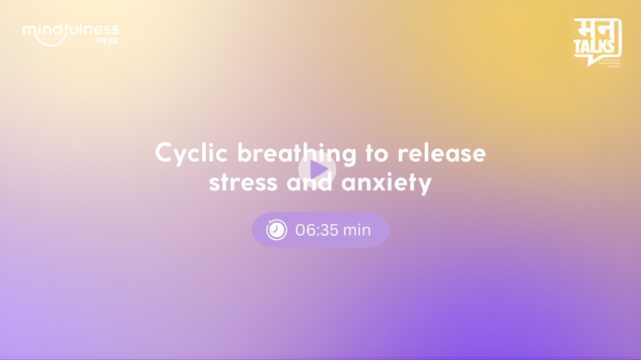 Cyclic breathing to release stress and anxiety | Mann Talks | Mindful Breathing