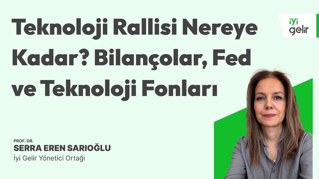 Teknoloji Rallisi Nereye Kadar? Bilançolar, Fed ve Teknoloji Fonları