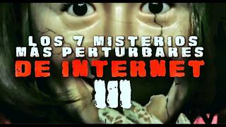 Los 7 misterios de internet III