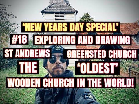 #18 EXPLORING AND DRAWING THE OLDEST WOODEN CHURCH IN THE WORLD ST ANDREWS GREENSTED CHURCH ESSEX UK