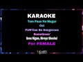 Karaoke Tum Paas Ho Magar For FEMALE FUN Can Be Dangerous Sometimes Sonu Nigam Shreya Ghoshal