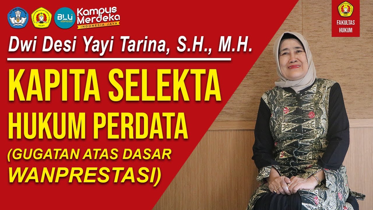 Dwi Desi Yayi Tarina, S.H., M.H. - KAPITA SELEKTA HUKUM PERDATA (GUGATAN ATAS DASAR WANPRESTASI)