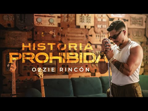 Ozzie Rincón - Historia Prohibida ( Video Oficial )