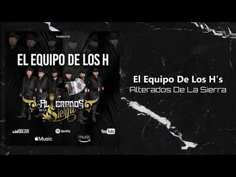 Alterados De La Sierra - El Equipo De Los H's