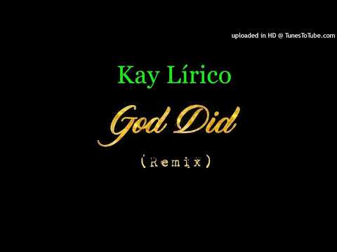 Kay Lírico - God Did (Remix) hosted by Daltonyk