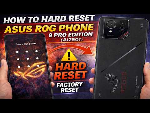 How to Hard Reset ASUS ROG Phone 9 Pro Edition AI2501 – Factory Reset / Remove Pin Pattern Password