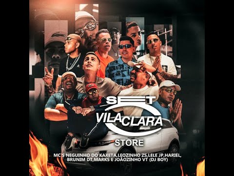 SET VILA CLARA -  MC Hariel, Joãozinho VT, Neguinho do Kaxeta, Marks, Lele JP, Leozinho ZS DJ Boy