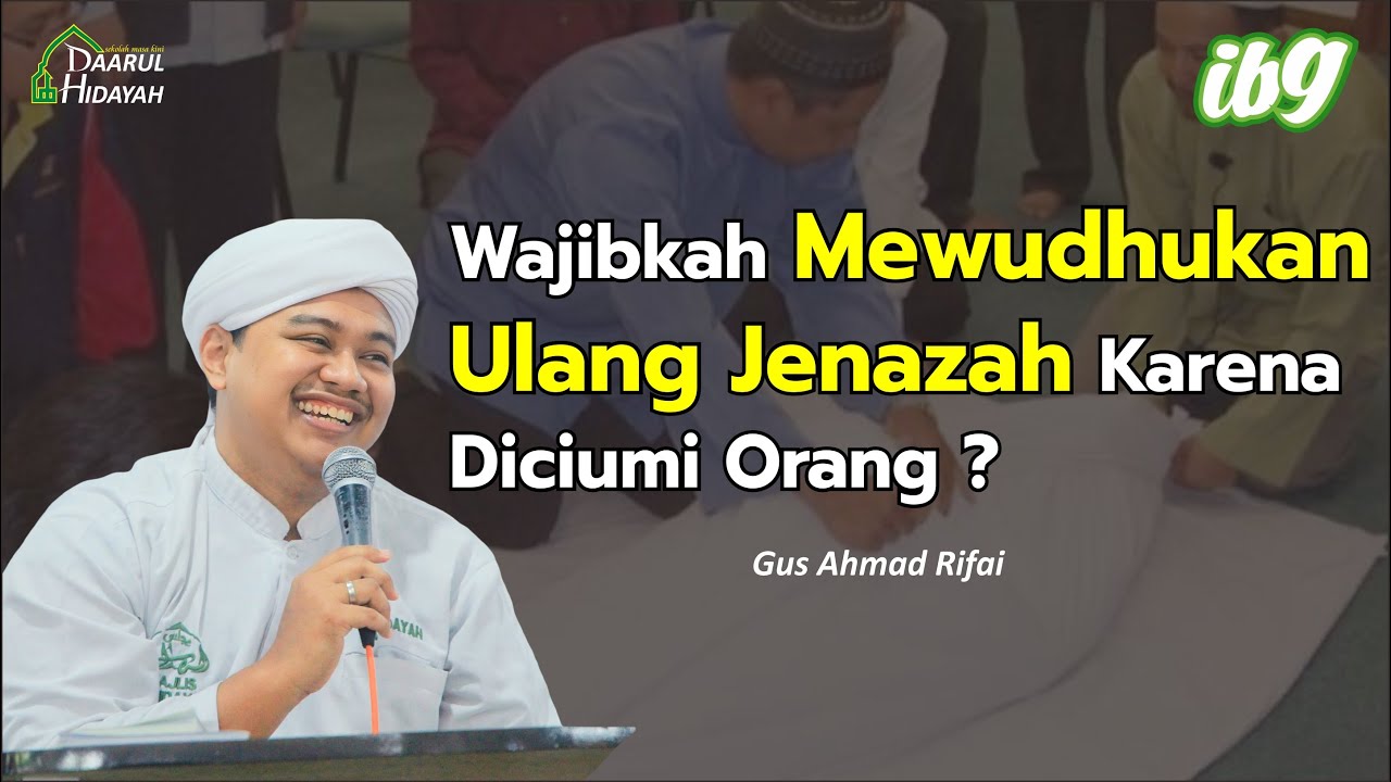 Wajibkah Mewudhukan Ulang Jenazah Karena Diciumi Orang ?