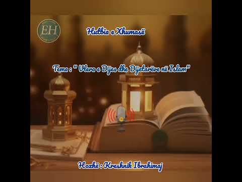 Tema: Vlera e dijes dhe e dijetarëve: Hoxhë Kreshnik Ibrahimaj