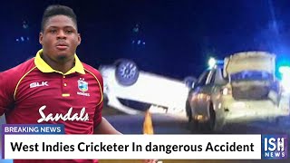 West Indies Cricketer In dangerous Accident