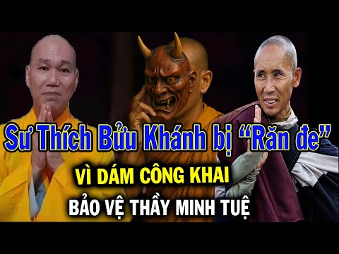 Sư Thích Bửu Khánh bị răn đe vì dám công khai bảo vệ Thầy Minh Tuệ