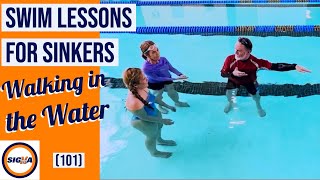 Swim Lessons for SINKERS | Walking in the Water (101)
