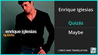 Enrique Iglesias - Quizás Lyrics English Translation - Spanish and English Dual Lyrics  - Subtitles
