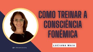 COMO TREINAR A  CONSCIÊNCIA FONÊMICA