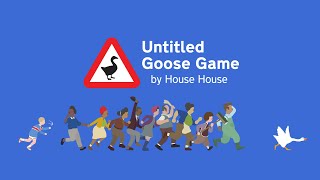 The Untitled Untitled Goose Game Stream - Longplay