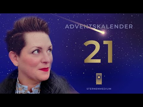 21. Tagesbotschaft  * ADVENTSKALENDER * der Geistigen Welt zum  21.12.2021