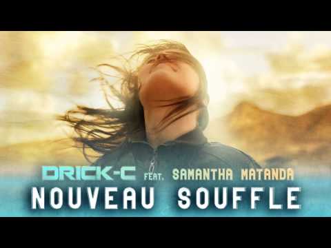 Drick-C feat Samantha Matanda  - Nouveau Souffle (Officiel)