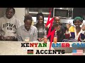 Kenyan Vs. American Accent challenge.