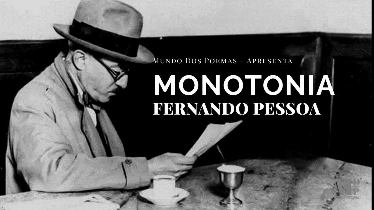 Monotonia | Poema de Fernando Pessoa  com narração de Mundo Dos Poemas
