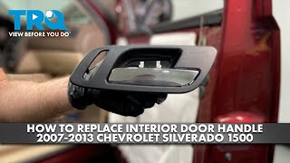 How to Replace Interior Door Handle 2007-2013 Chevrolet Silverado 1500