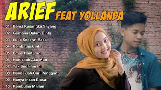 Download lagu ARIEF FEAT YOLANDA FULL ALBUM || 2022 BENCI KUSANGKA SAYANG ||  GERHANA DALAM CINTA mp3