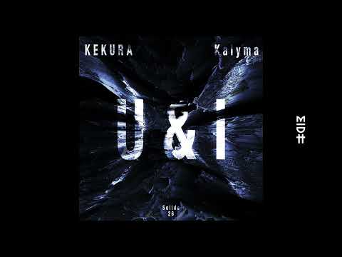 KEKURA & Kalyma - U&I (Original Mix)