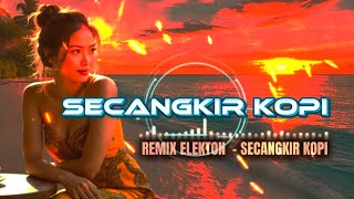 Download lagu Remix Dangdut Elekton | SECANGKIR KOPI | Versi Org Musik Audio | Full Bass mp3