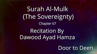 Download lagu Surah Al-Mulk (The Sovereignty) Dawood Ayad Hamza  Quran Recitation mp3