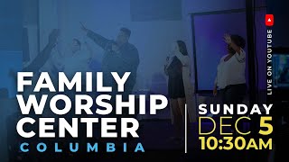 Sunday Morning Worship at FWC Columbia - 12-05-2021