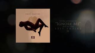 02. Exit Empire - Ignore Me (Official Lyric Video)