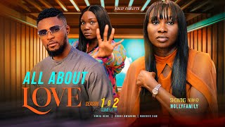 ALL ABOUT LOVE 1&2 (New Movie) Sonia Uche, Maurice Sam, Ebube Nwaguru 20222 Nigerian Nollywood Movie