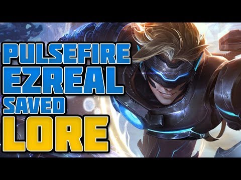 How Pulsefire Ezreal Saved League of Legends Lore