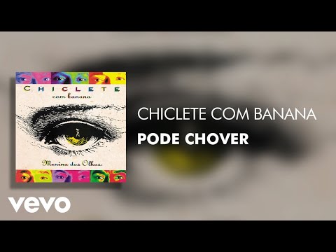 Chiclete Com Banana - Pode Chover (Áudio Oficial)