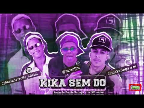 ⚪KEVIN DO RECIFE, KORINGA A.M feat MC ANJIM - KIKA SEM DÓ #bregafunk
