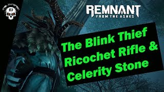 How to get the Ricochet Rifle &amp; Celerity Stone - The Blink Thief