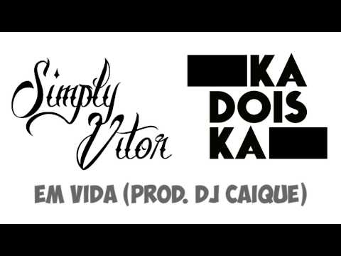 Simply Vitor part. Kadoiska - Em Vida (Prod. Dj Caique) #DJCAIQUEPROMO