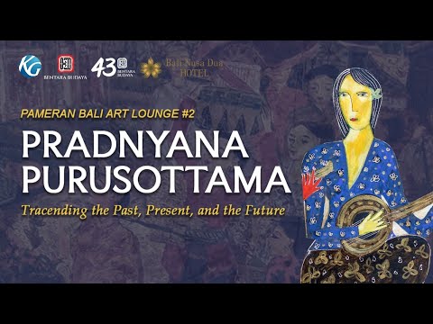 Bali Art Lounge #2: Pradnyana Purusottama - Transcending the Past, Present, and the Future