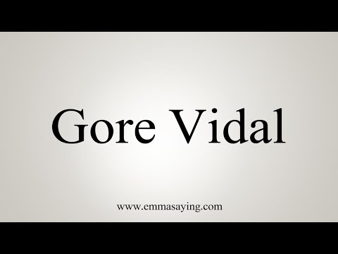 How To Say Gore Vidal