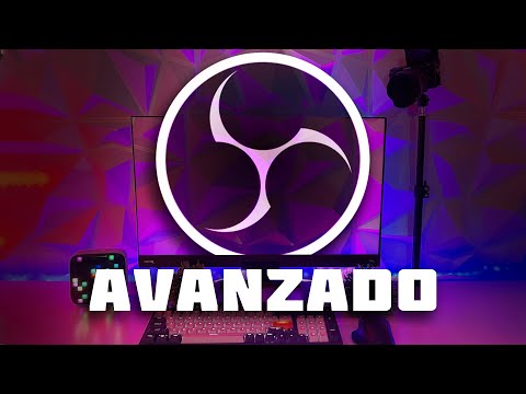 Curso AVANZADO de OBS GRATIS - OBS STUDIO AVANZADO