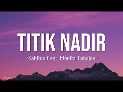 Kahitna Feat Monita Tahalea - Titik Nadir Lirik